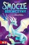Smocze dziewczyny. Zafira, smoczyca o srebrnych...