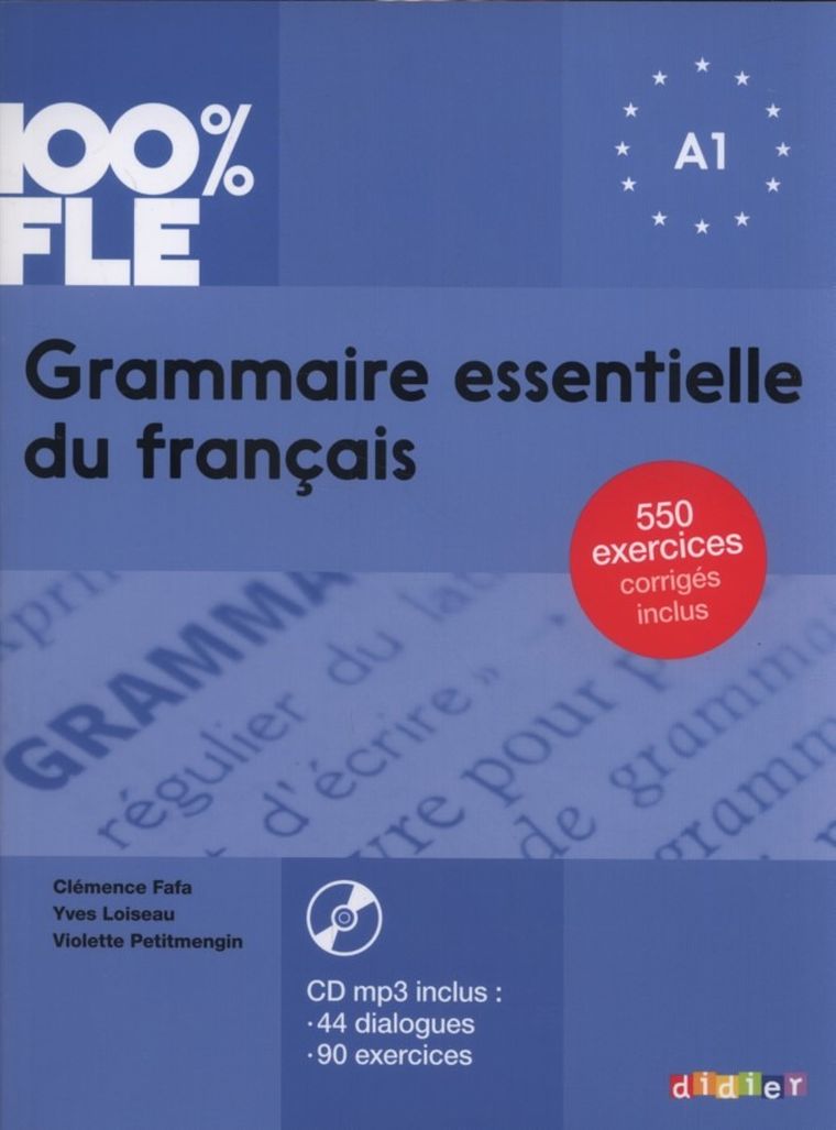 100% FLE. Grammaire essentielle du francais A1 + CD