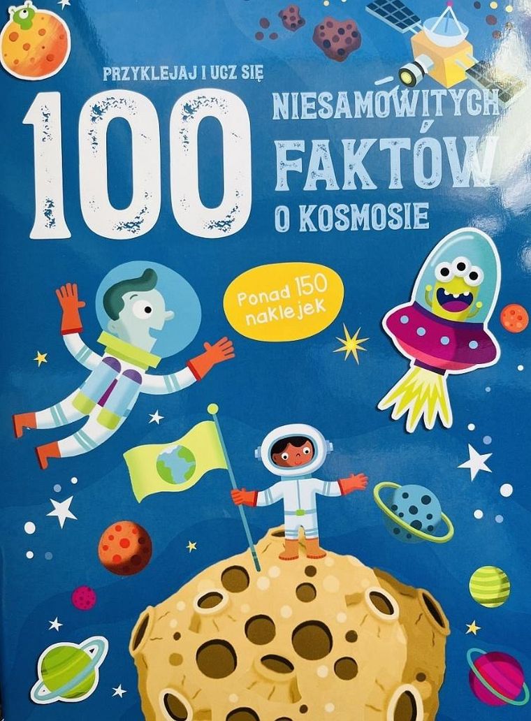 100 niesamowitych faktów. O kosmosie