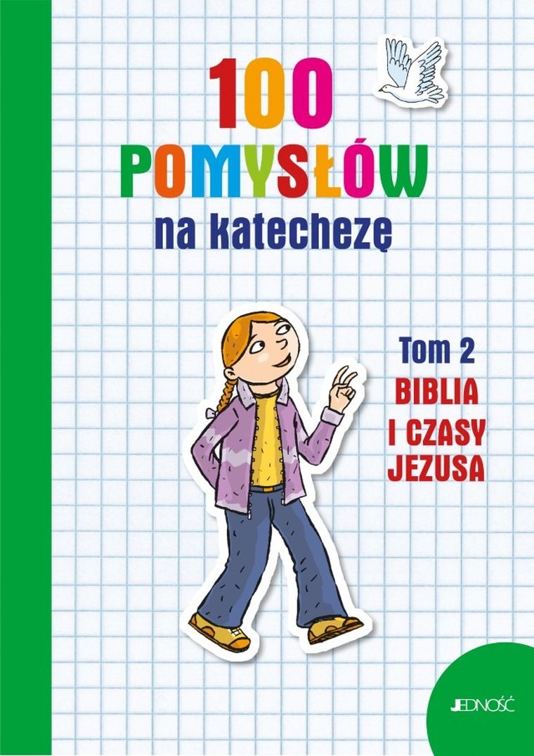 100 pomysłów na katechezę. Tom 2. Biblia i jej czasy