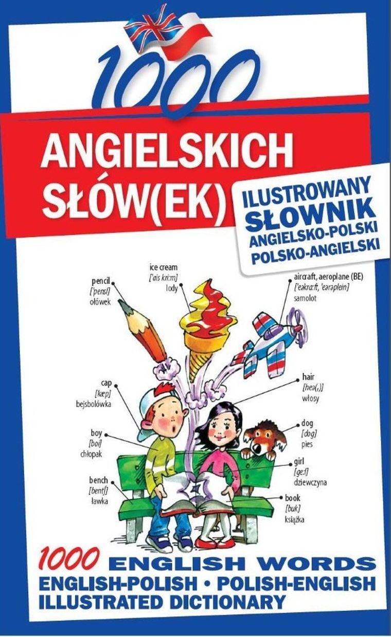 1000 angielskich słówek. Ilustrowany słownik angielsko-polski polsko-angielski