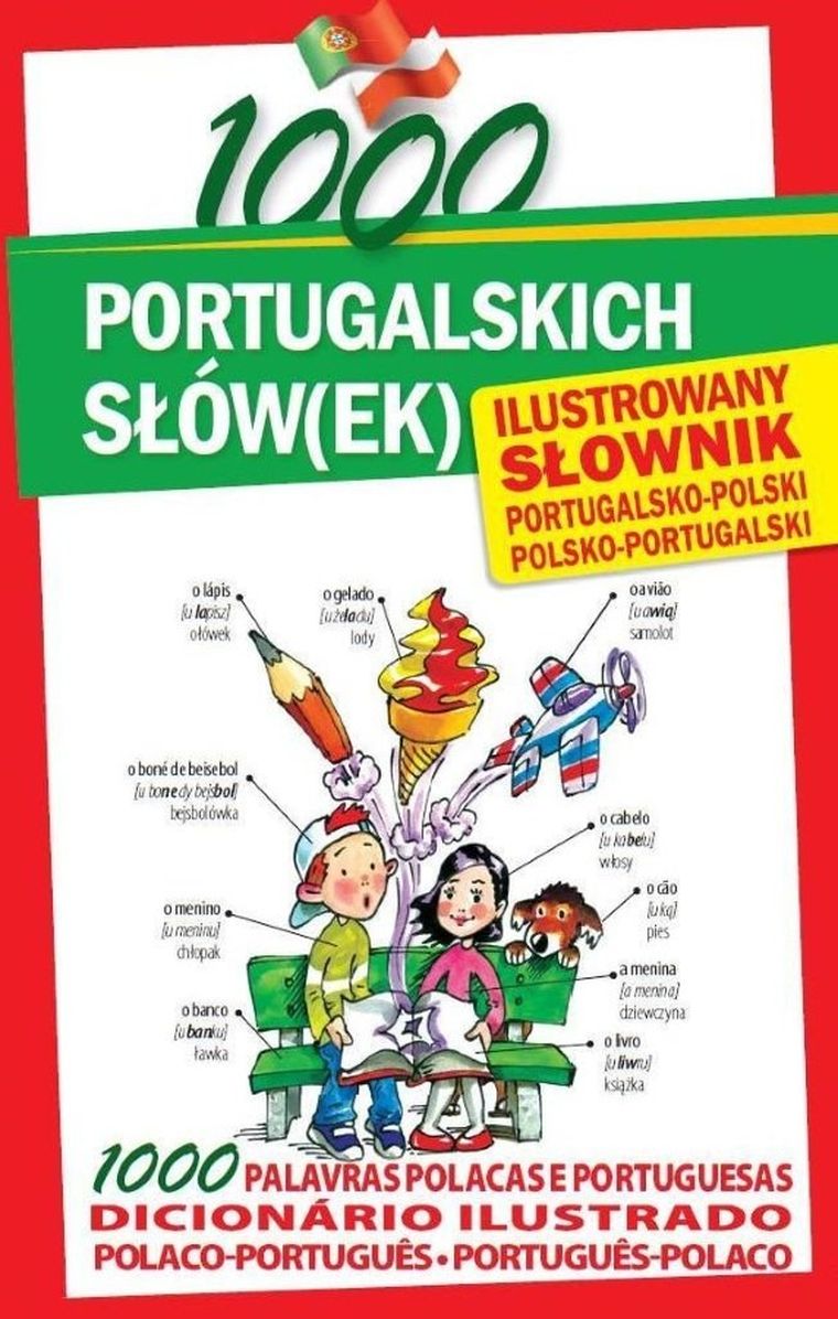 1000 portugalskich słów(ek). Ilustrowany słownik portugalsko-polski polsko-portugalski
