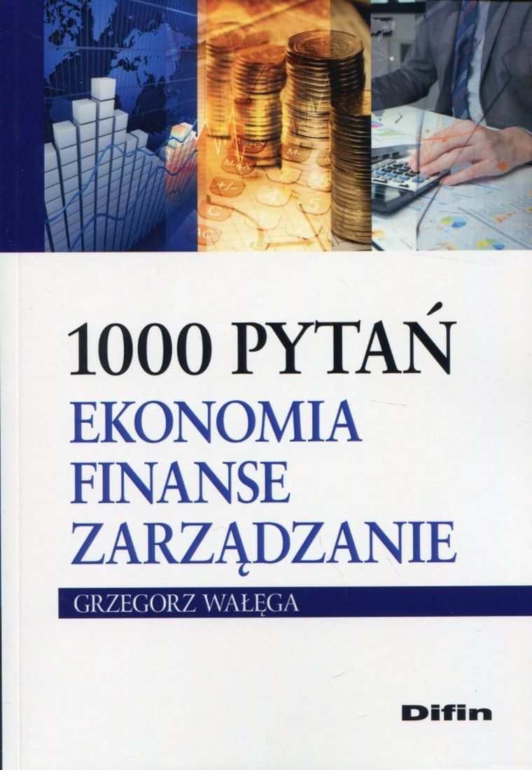 1000 pytań. Ekonomia, finanse, zarządzanie