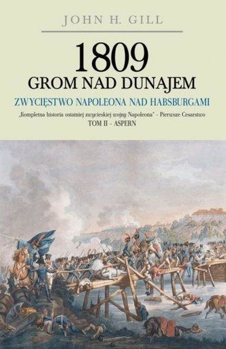 1809. Grom nad Dunajem. Tom 2. Zwycięstwa Napoleona
