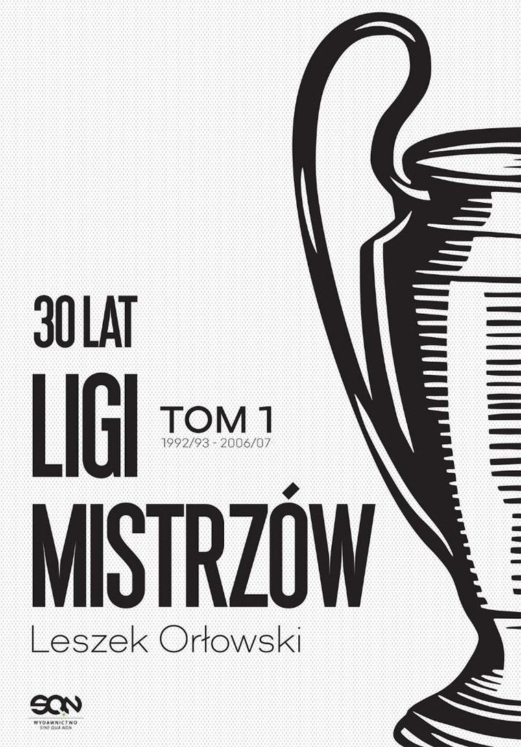 30 lat Ligi Mistrzów. Tom1 1992/93-2006/07
