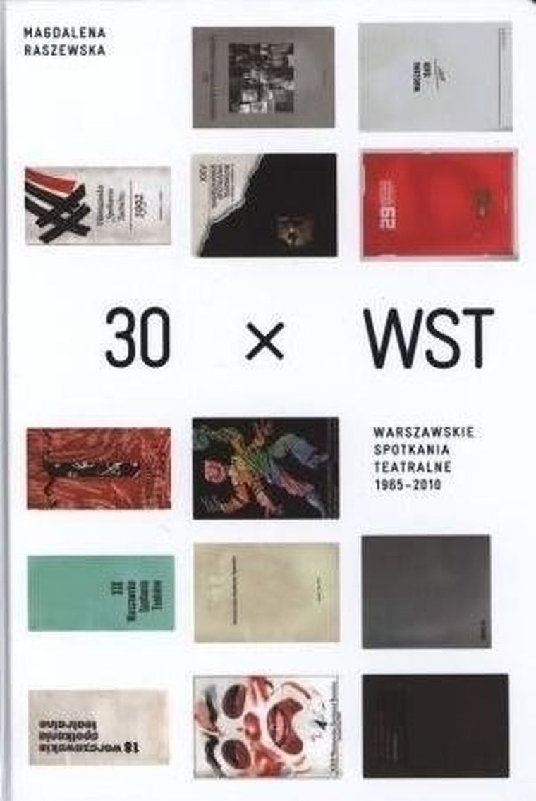 30 x WST. Spotkania Warszawskie Teatralne 1965-2010
