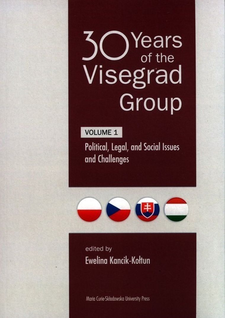30 Years of the Visegrad Group. Volume 1. Political, Legal, and Social Issues and Challenges