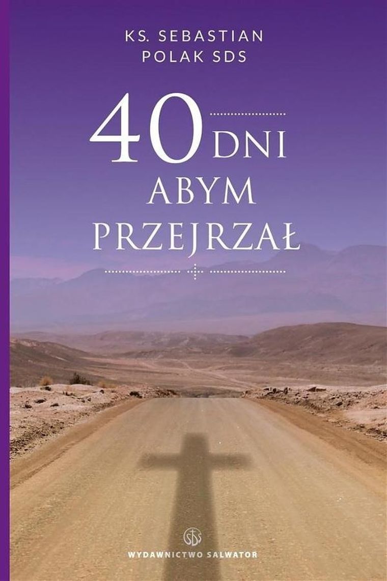 40 dni, abym przejrzał