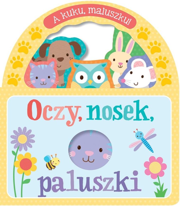 A kuku, maluszku! Oczy, nosek, paluszki — Firma Księgarska Jacek Olesiejuk