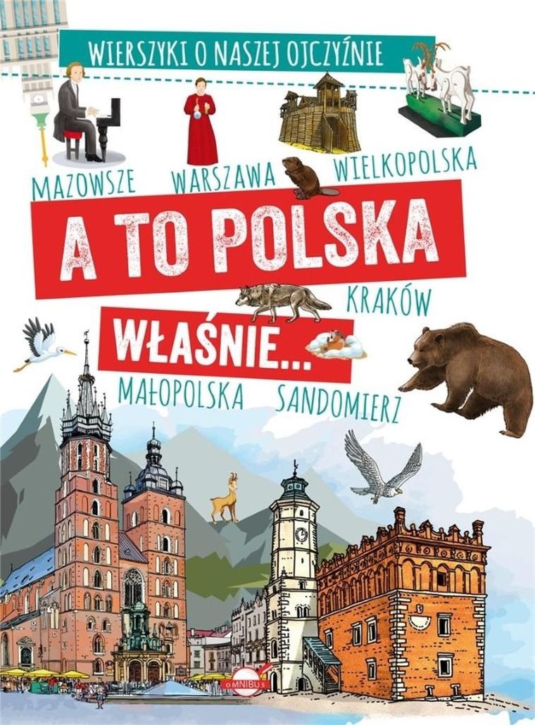 A to Polska właśnie… Wierszyki o naszej ojczyźnie