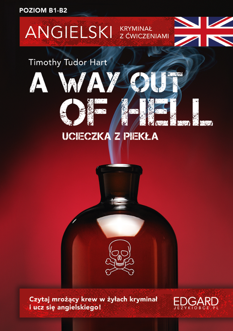 A Way Out of Hell. Ucieczka z piekła. Angielski. Kryminał z ćwiczeniami