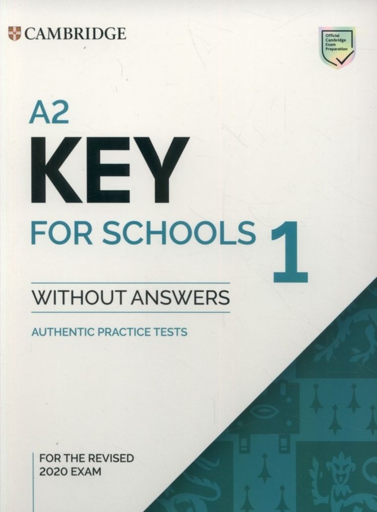 A2. Key for Schools 1. For the Revised 2020 Exam. Authentic Practice Tests