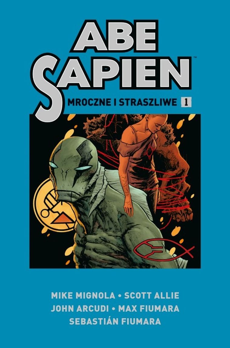 Abe Sapien. Tom 1. Mroczne i straszliwe
