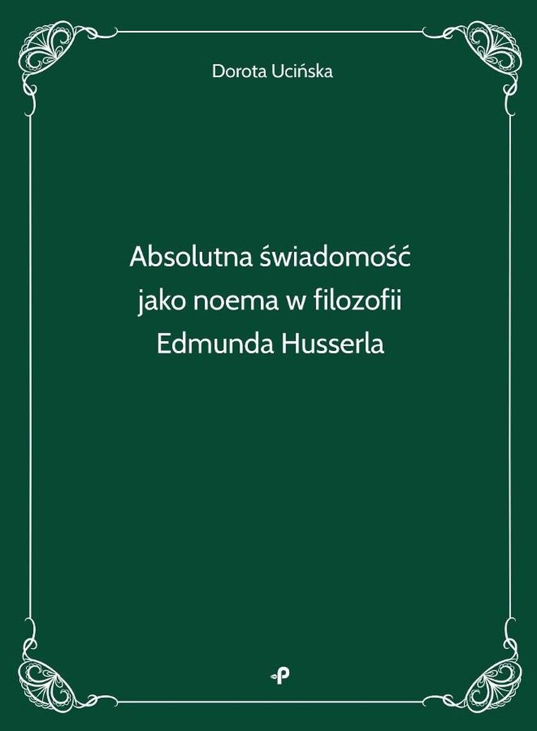 Absolutna świadomość jako noema w filozofii Edmunda Husserla