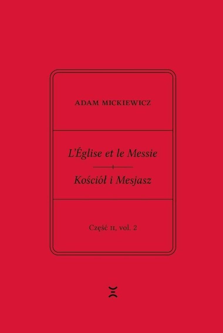 Adam Mickiewicz. Leglise et le Messie. Część 2 vol.2