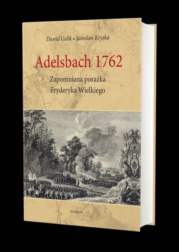 Adelsbach 1762. Zapomniana porażka Fryderyka Wielkiego