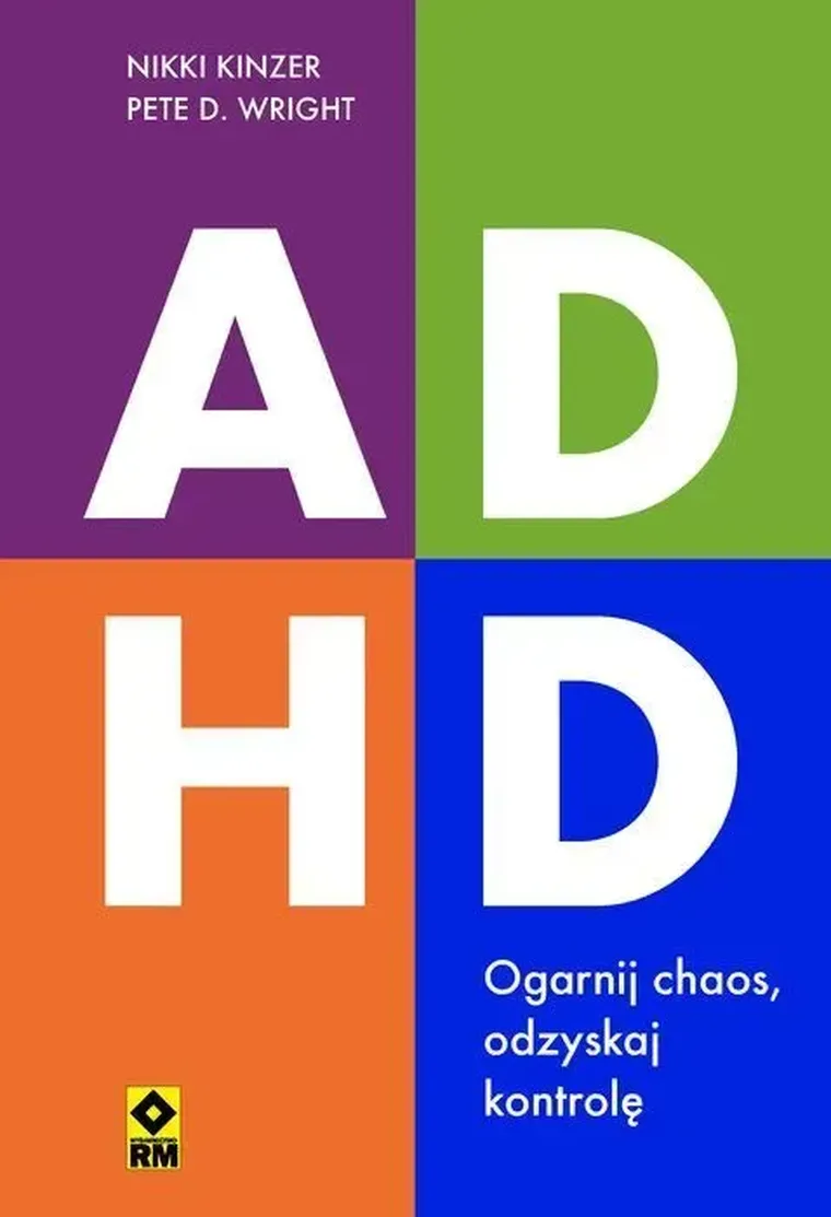 ADHD. Ogarnij chaos, odzyskaj kontrolę