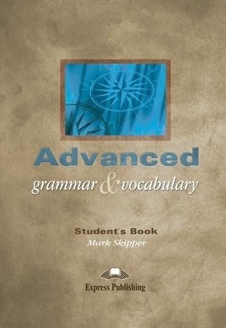 Advanced Grammar & Vocabulary. Student's Book
