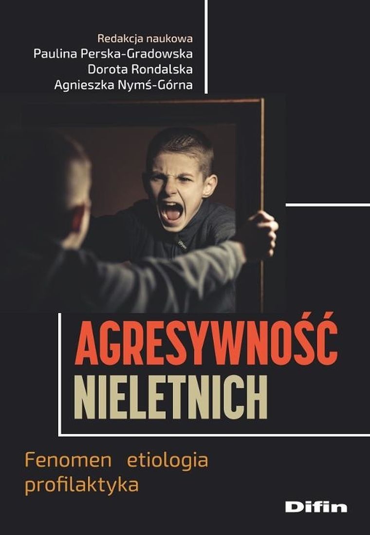 Agresywność nieletnich. Fenomen, etiologia