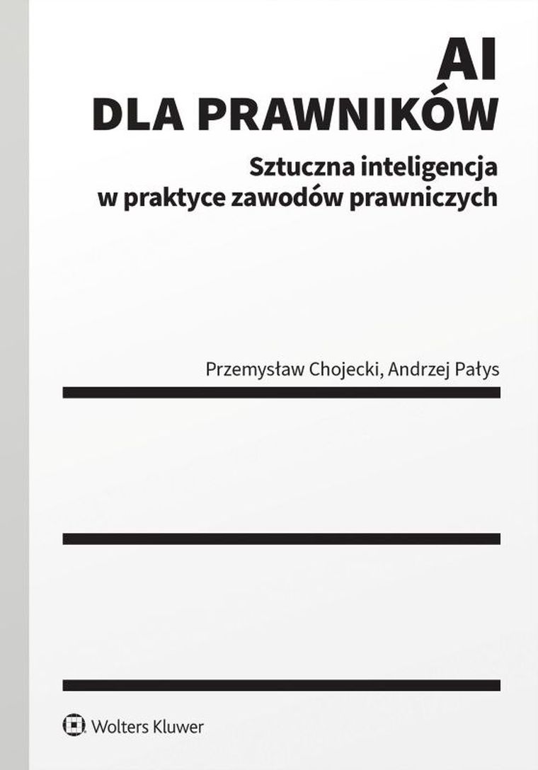 AI dla prawników. Sztuczna inteligencja w praktyce zawodów prawniczych