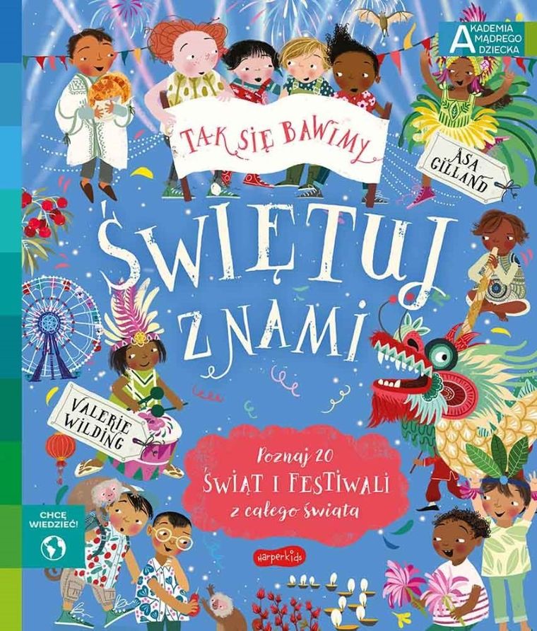 Akademia Mądrego Dziecka. Chcę wiedzieć. Świętuj z nami