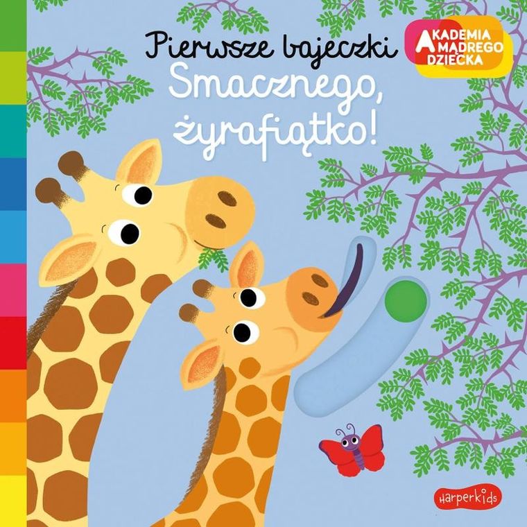 Akademia Mądrego Dziecka. Pierwsze bajeczki. Smacznego, żyrafiątko!