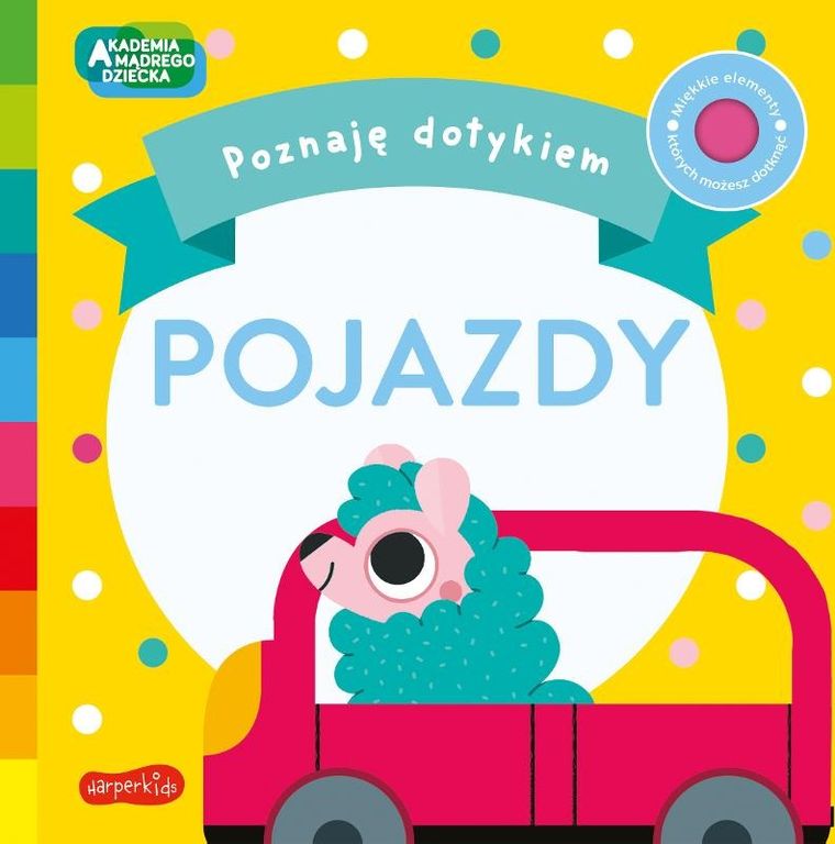 Akademia Mądrego Dziecka. Poznaję dotykiem. Pojazdy