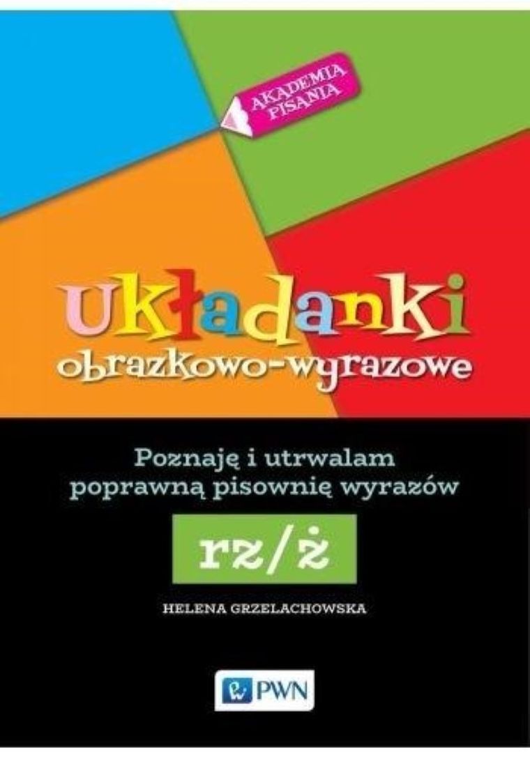 Akademia Pisania. Układanki obrazkowo-wyrazowe