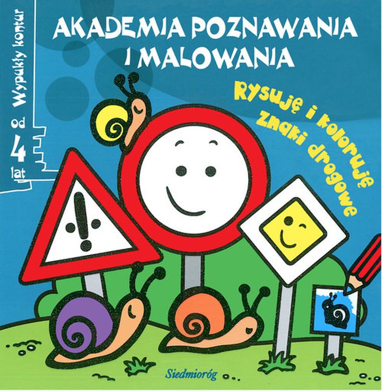 Akademia poznawania i malowania. Rysuje i koloruję znaki drogowe