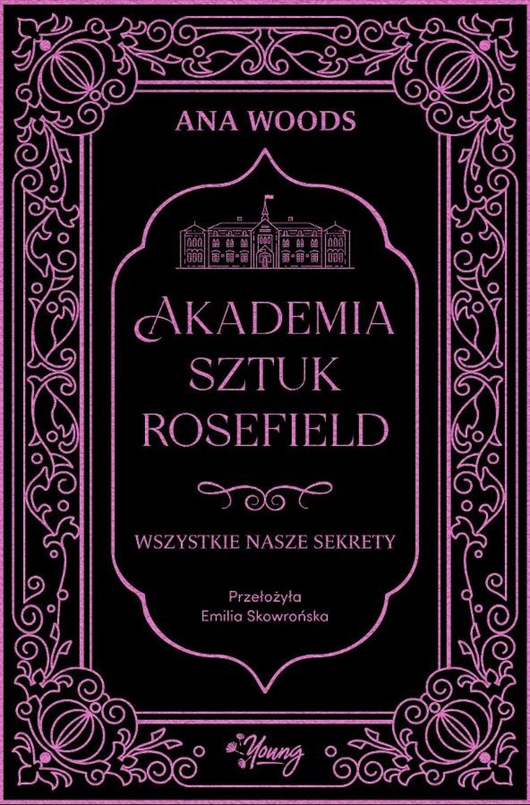 Akademia Sztuk Rosefield. Tom 1. Wszystkie nasze sekrety
