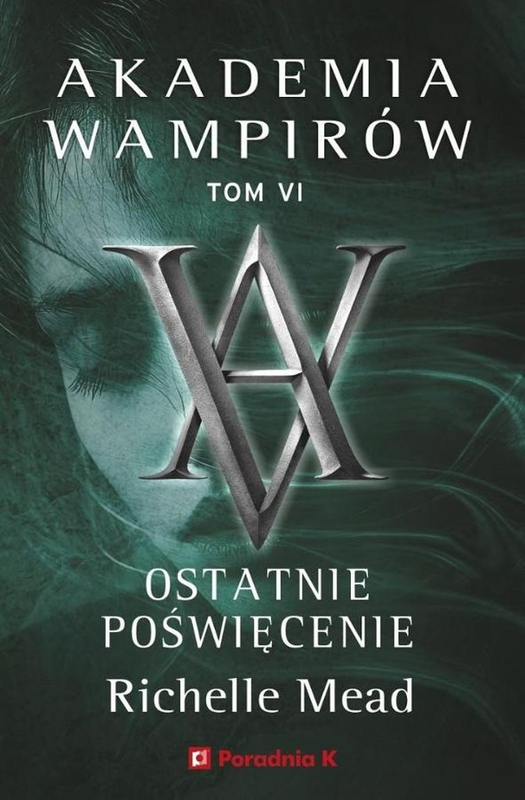 Akademia wampirów. Tom 6. Ostatnie poświęcenie