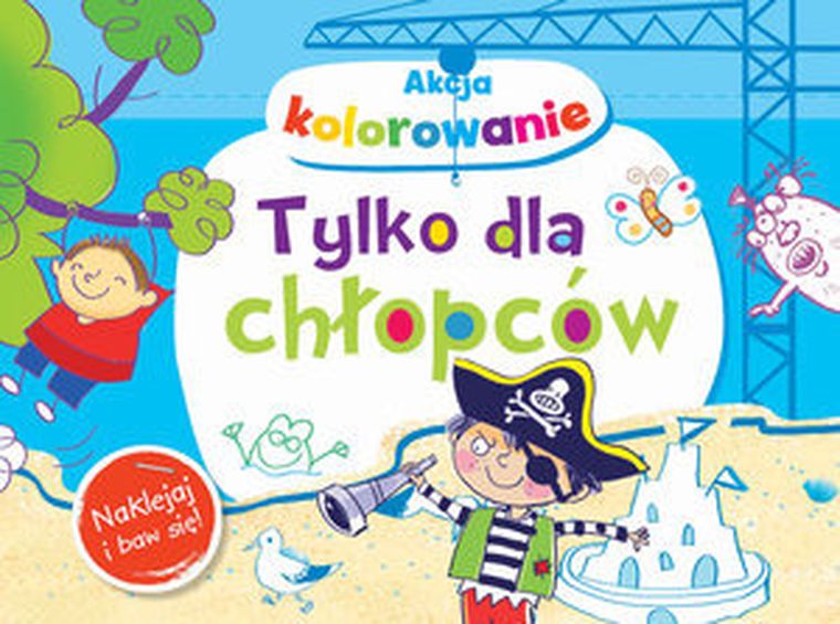 Akcja kolorowanie! Tylko dla chłopców. Naklejaj i baw się!