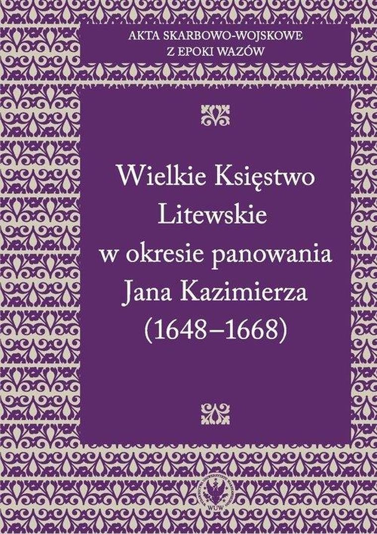 Akta skarbowo-wojskowe z epoki Wazów. Tom 2