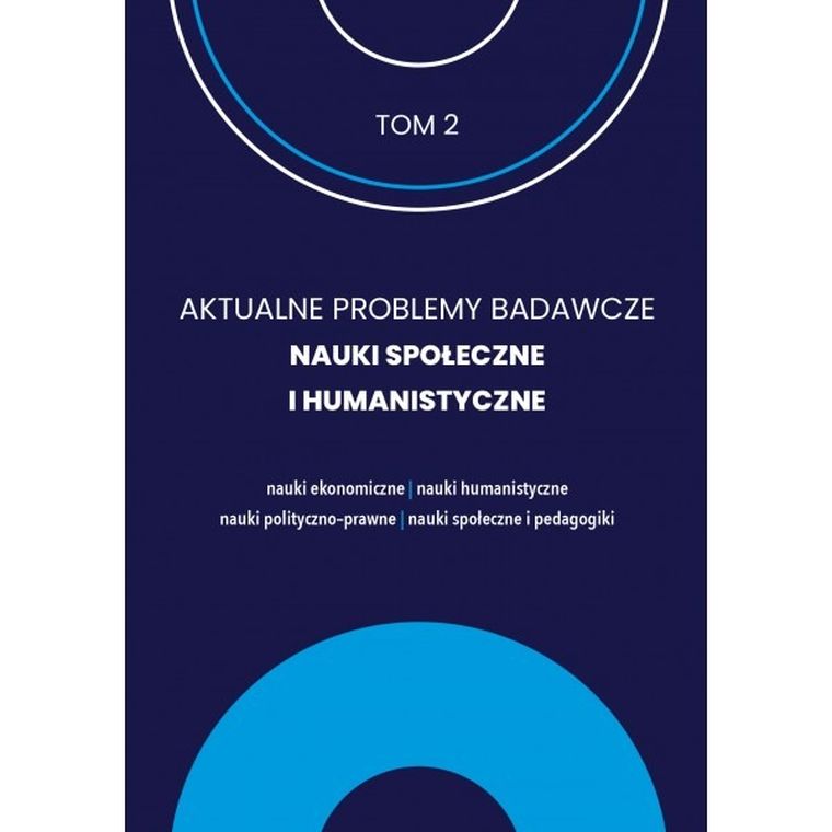 Aktualne Problemy Badawcze. Tom 2. Nauki Społeczne i Humanistyczne