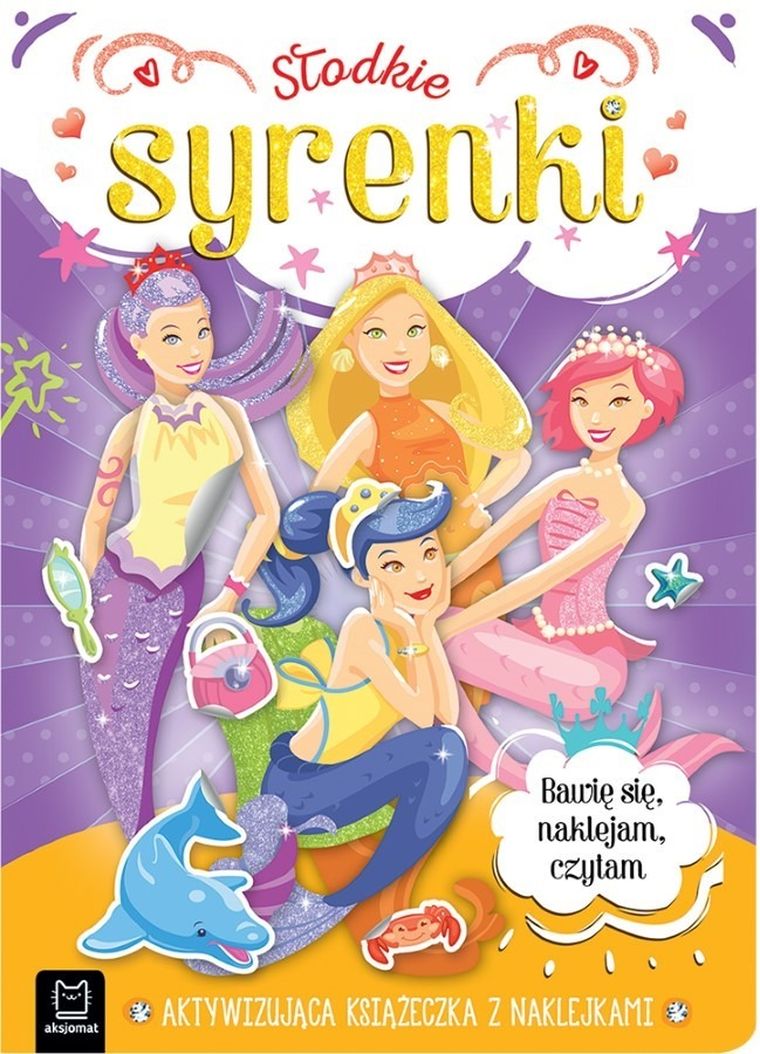 Aktywizująca książeczka z naklejkami. Bawię się, naklejam, czytam. Słodkie syrenki