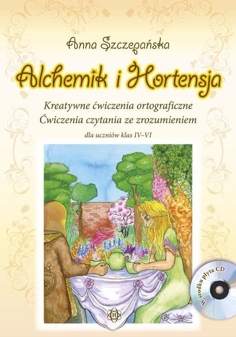 Alchemik i hortensja. Kreatywne ćwiczenia ortograficzne Ćwiczenia czytania ze zrozumieniem dla uczniów klas IV-VI