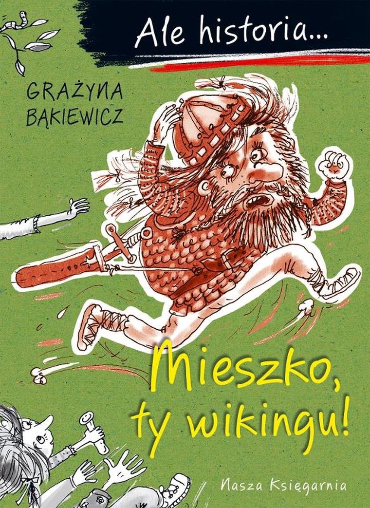 Ale historia... 1. Mieszko, ty wikingu!