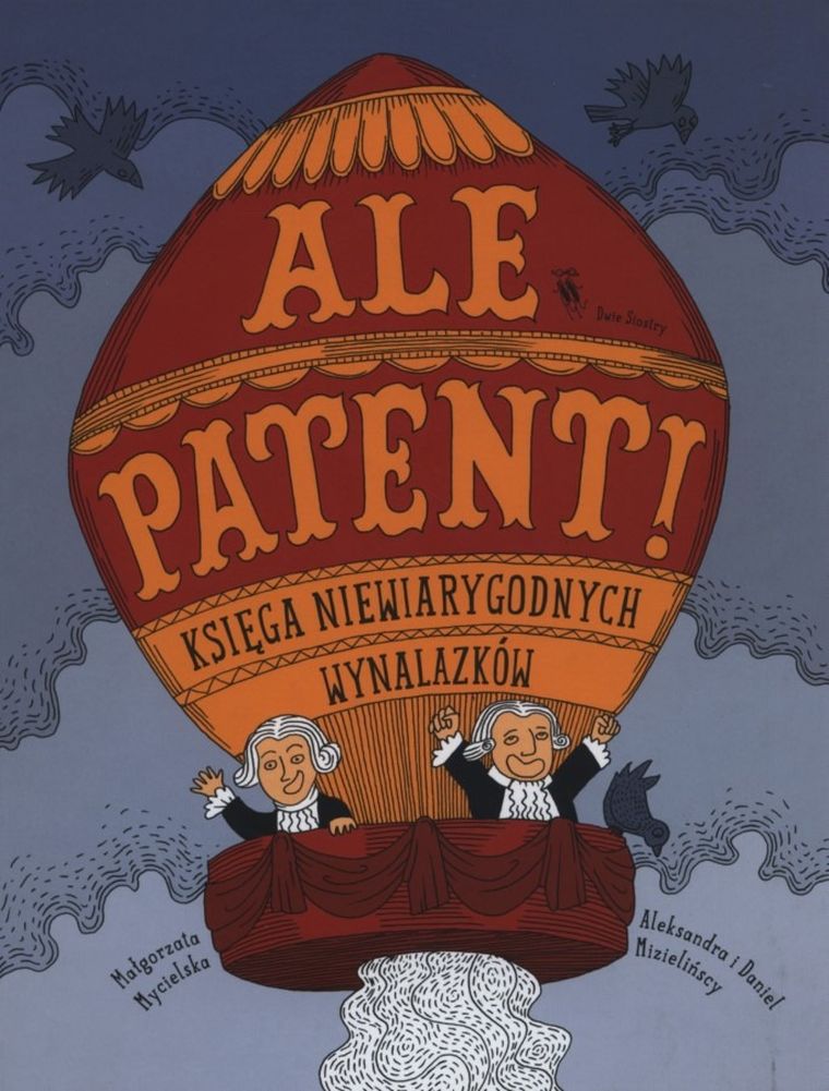 Ale patent. Księga niewiarygodnych wynalazków
