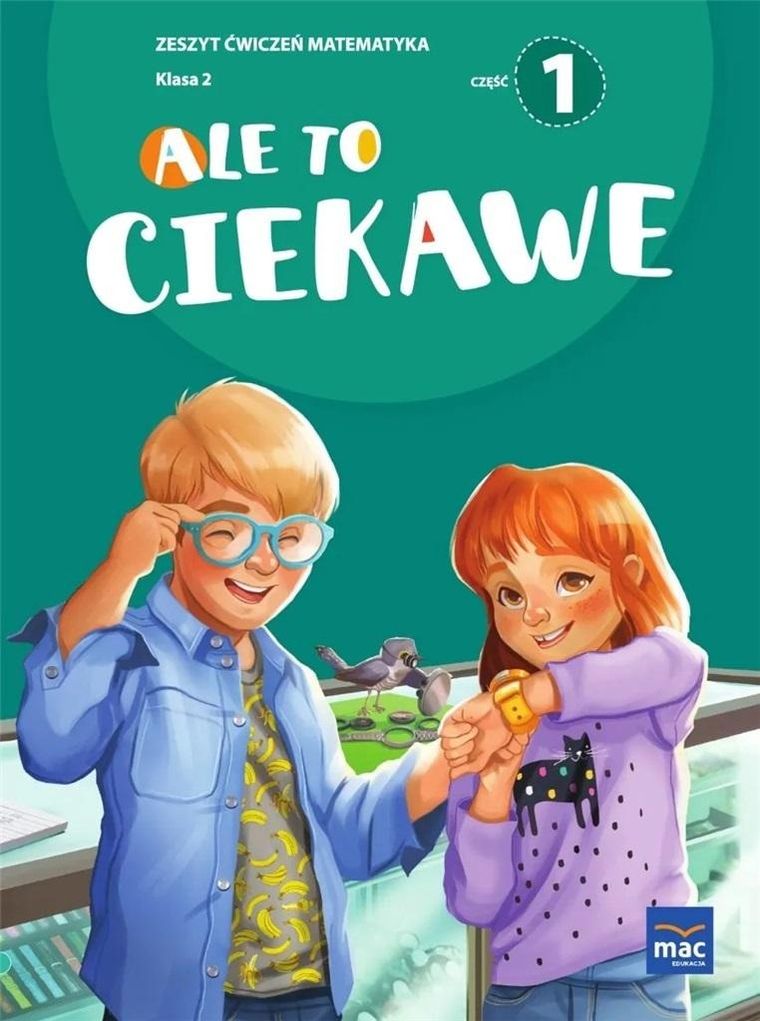 Ale to ciekawe SP2. Ćwiczenia. Matematyka. Część 1 + zakładka