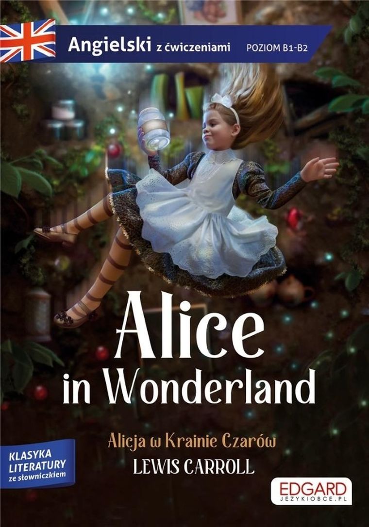 Alice in Wonderland. Angielski z ćwiczeniami. Poziom B1-B2