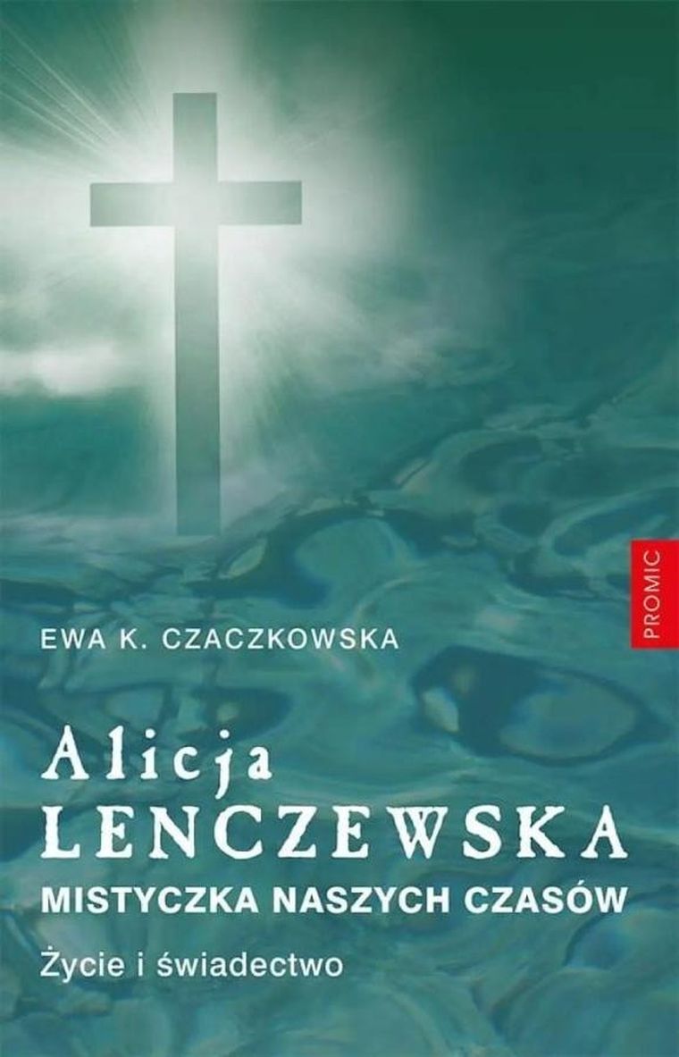 Alicja Lenczewska. Mistyczka naszych czasów