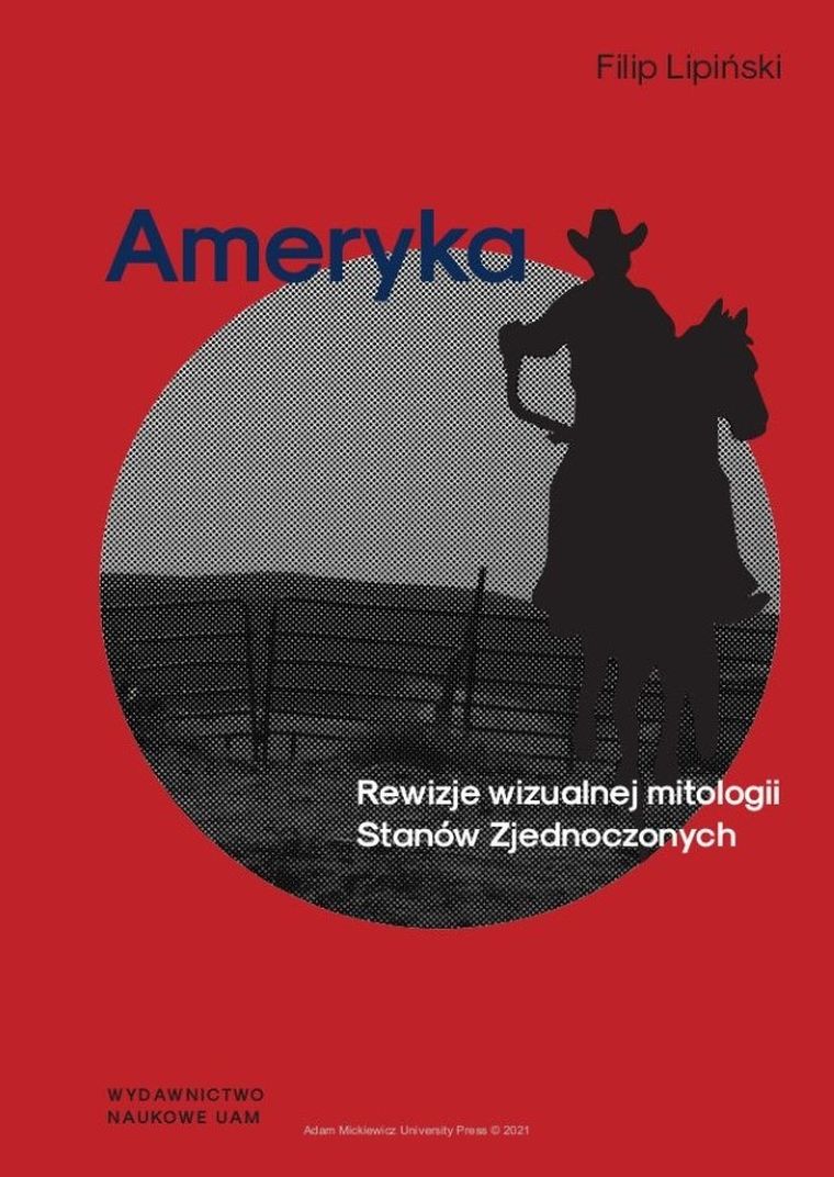 Ameryka. Rewizje wizualnej mitologii Stanów Zjednoczonych
