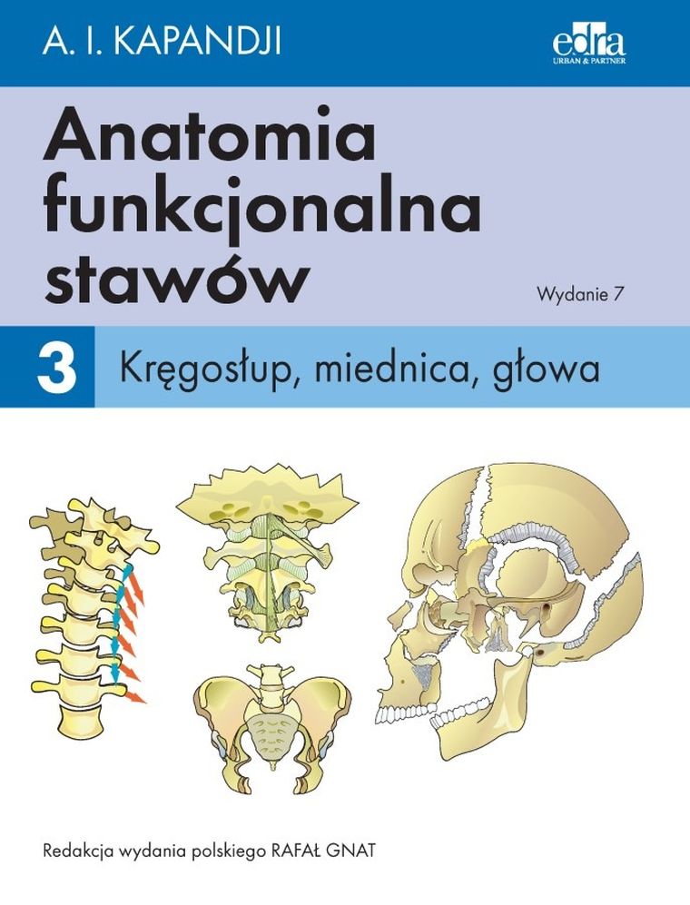 Anatomia funkcjonalna stawów. Tom 3. Kręgosłup, miednica, głowa