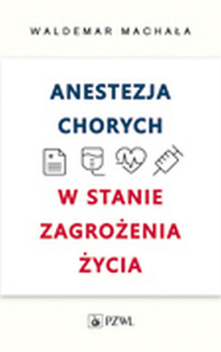 Anestezja chorych w stanach zagrożenia życia