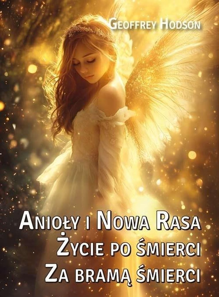 Anioły i Nowa Rasa. Życie po śmierci. Za bramą