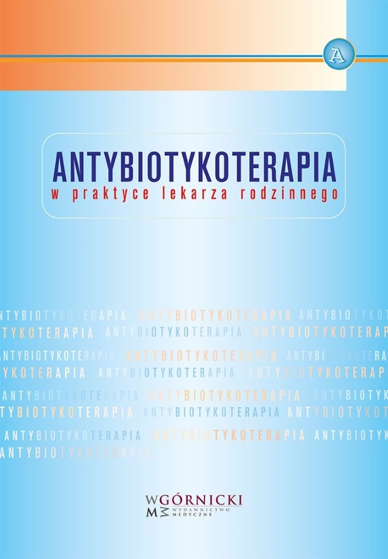 Antybiotykoterapia w praktyce lekarza rodzinnego