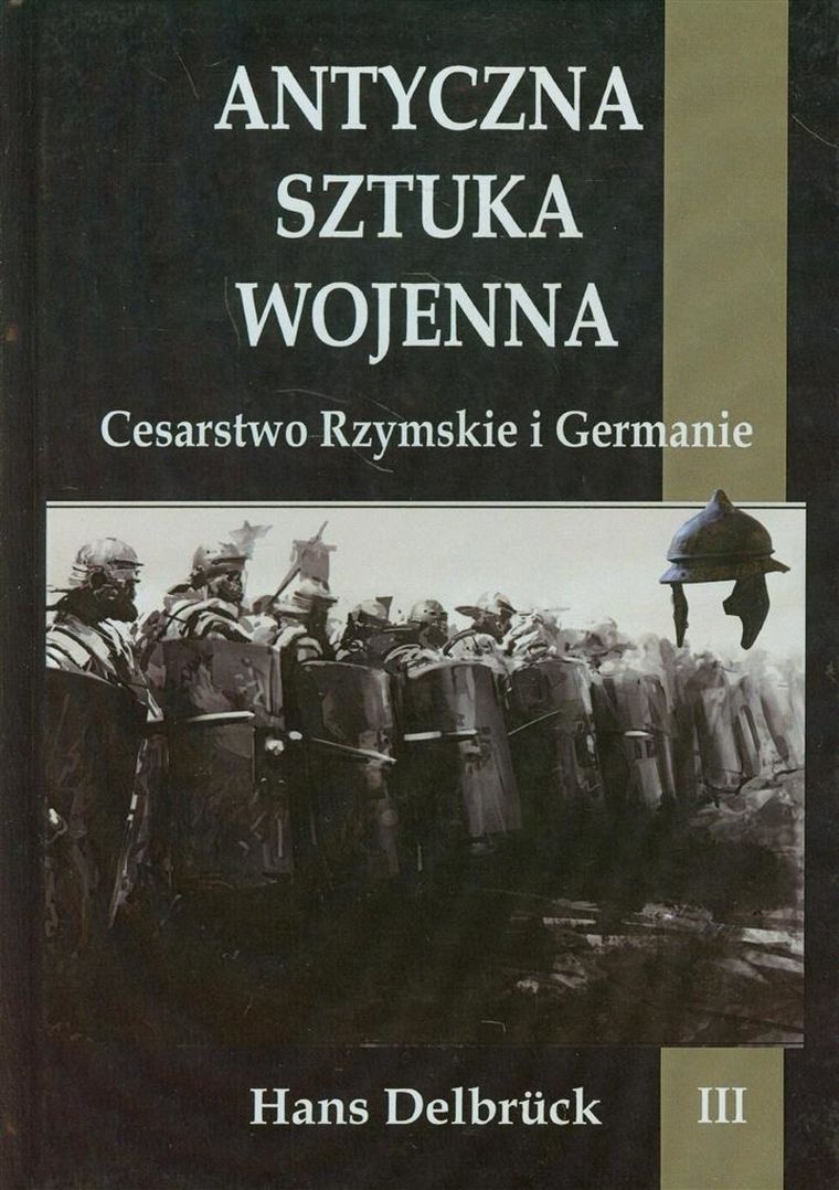 Antyczna sztuka wojenna. Tom 3. Cesarstwo rzymskie i Germanie