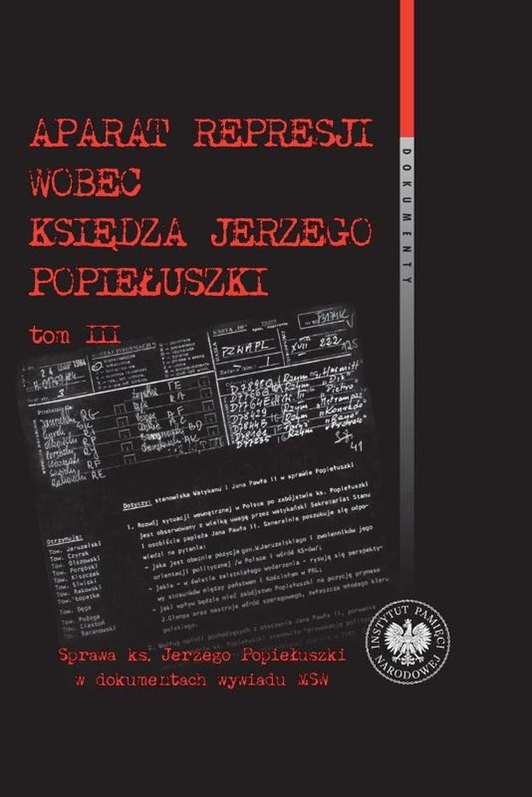 Aparat represji wobec księdza J. Popiełuszki. Tom 3