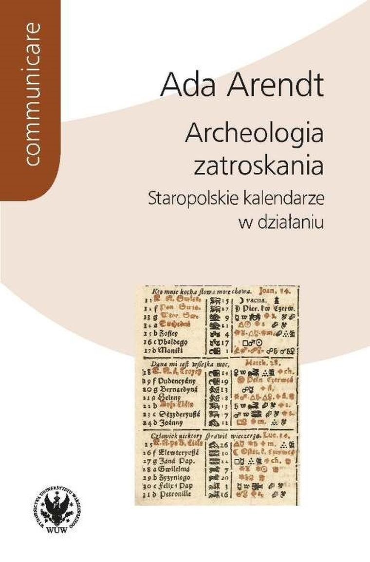 Archeologia zatroskania. Staropolskie kalendarze w działaniu