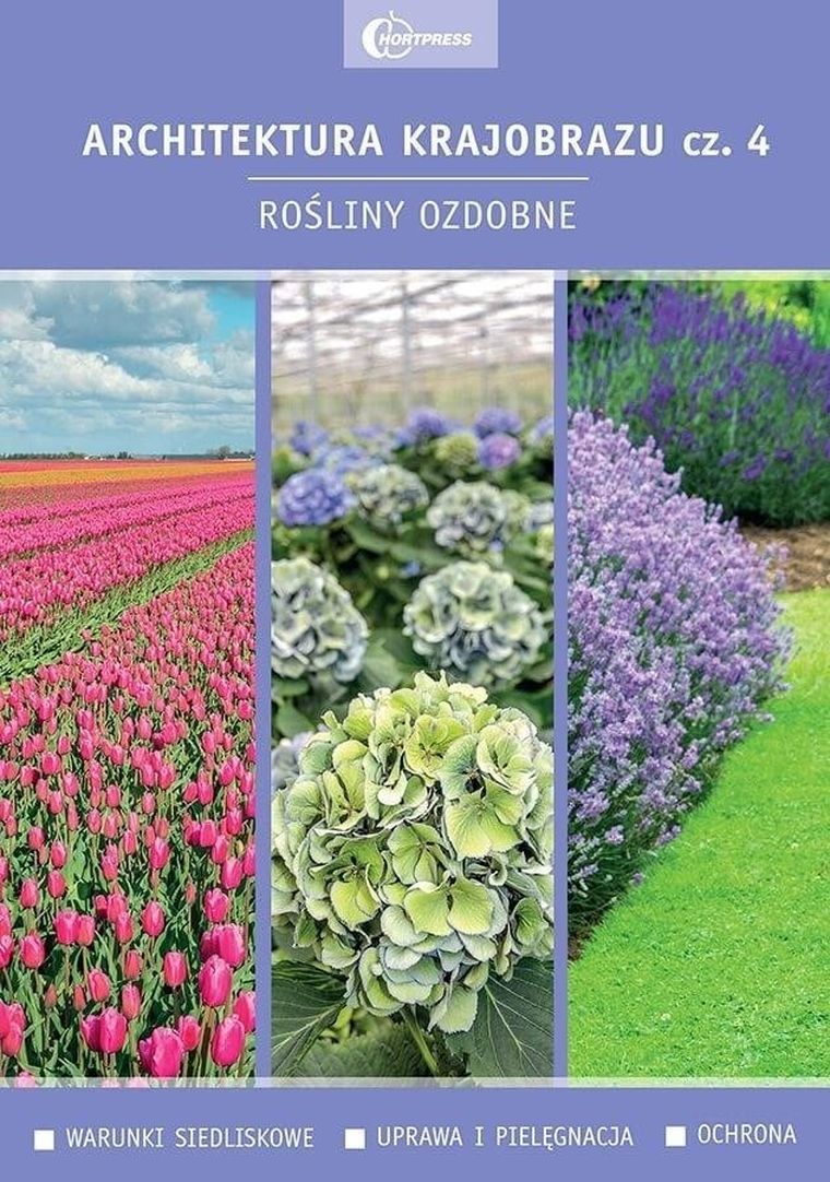 Architektura krajobrazu. Część 4. Rośliny ozdobne